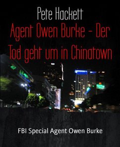 Agent Owen Burke - Der Tod geht um in Chinatown (eBook, ePUB) - Hackett, Pete
