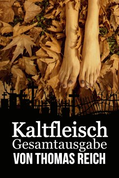 Kaltfleisch Gesamtausgabe (eBook, ePUB) - Reich, Thomas