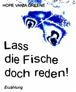 Lass die Fische doch reden! (eBook, ePUB) - Vania Greene, Hope