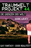 Traumwelt-Projekt 44 – Die Grenzen der Welt (eBook, ePUB)