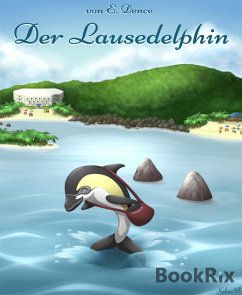Der Lausedelphin (eBook, ePUB) - Dence, E.