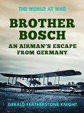 Brother Bosch an Airman's Escape from Germany (eBook, ePUB)
