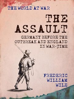 Cover The Assault Germany Before the Outbreak and England in War-Time (eBook, ePUB)