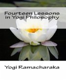 Fourteen Lessons in Yogi Philosophy and Oriental Occultism (eBook, ePUB)