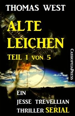 Alte Leichen, Teil 1 von 5 (Serial): Ein Jesse Trevellian Thriller (eBook, ePUB) - West, Thomas