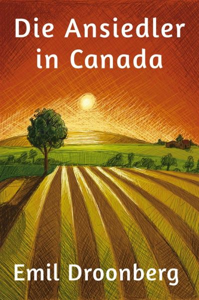 Die Ansiedler in Canada (eBook, ePUB)