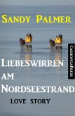 Liebeswirren am Nordseestrand: Love Story (eBook, ePUB)