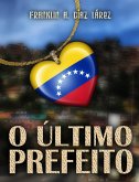 O Ultimo Prefeito (eBook, ePUB) O Ultimo Prefeito (eBook, ePUB)