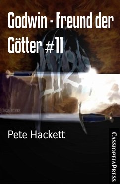 Godwin - Freund der Götter #11 (eBook, ePUB) - Hackett, Pete