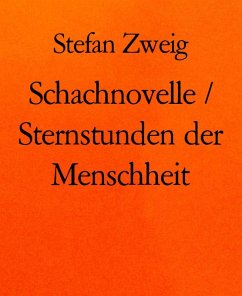 Schachnovelle / Sternstunden der Menschheit (eBook, ePUB) - Zweig, Stefan