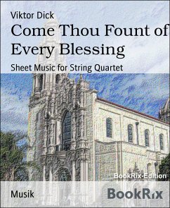 Come Thou Fount of Every Blessing (eBook, ePUB) - Dick, Viktor