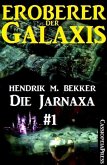 Die Jarnaxa, Teil 1 (Eroberer der Galaxis) (eBook, ePUB)