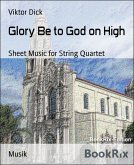 Glory Be to God on High (eBook, ePUB)