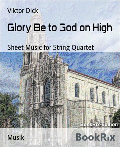 Glory Be to God on High (eBook, ePUB) - Dick, Viktor