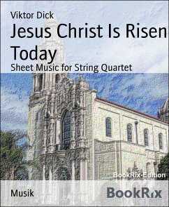 Jesus Christ Is Risen Today (eBook, ePUB) - Dick, Viktor