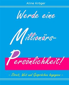 Streit, Wut und Gesprächen begegnen - werde eine Millionärspersönlichkeit! (eBook, ePUB) - Kröger, Aline