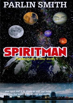 SPIRITMAN (You Are Existing In Other World) (eBook, ePUB) - Smith, Parlin