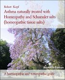 Asthma naturally treated with Homeopathy and Schuessler salts (homeopathic tissue salts) (eBook, ePUB)