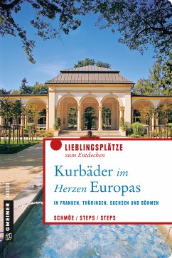 Kurbäder im Herzen Europas (eBook, ePUB) - Schmöe, Friederike; Steps, Petra; Steps, Carsten