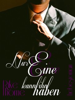 Nur Eine kann ihn haben (eBook, ePUB) - Thome, Rike