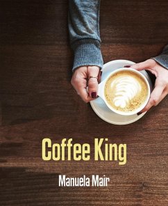 Coffee King (eBook, ePUB) - Mair, Manuela