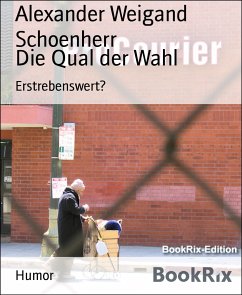 Die Qual der Wahl (eBook, ePUB) - Weigand Schoenherr, Alexander