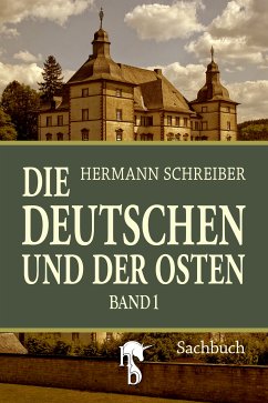 Die Deutschen und der Osten (eBook, ePUB) - Schreiber, Hermann