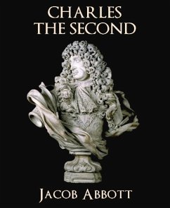 Charles the Second (eBook, ePUB) - Abbott, Jacob