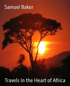 Travels In the Heart of Africa (eBook, ePUB) - Baker, Samuel
