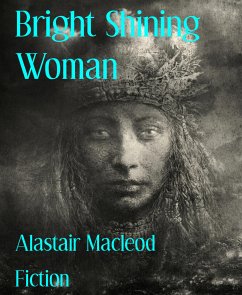 Bright Shining Woman (eBook, ePUB) - Macleod, Alastair