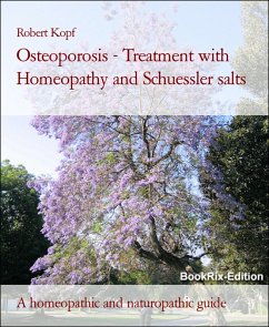 Osteoporosis - Treatment with Homeopathy and Schuessler salts (eBook, ePUB) Cover Osteoporosis - Treatment with Homeopathy and Schuessler salts (eBook, ePUB)