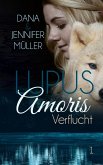 Lupus Amoris - Verflucht (eBook, ePUB)