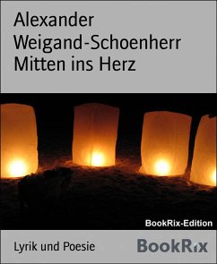 Mitten ins Herz (eBook, ePUB) - Weigand-Schoenherr, Alexander
