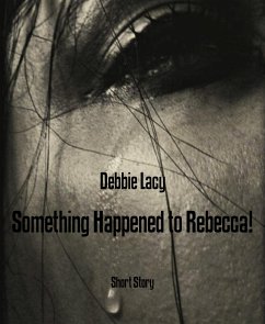 Something Happened to Rebecca! (eBook, ePUB) - Lacy, Debbie