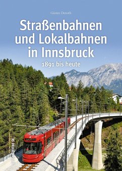 Straßenbahnen und Lokalbahnen in Innsbruck - Denoth, Günter