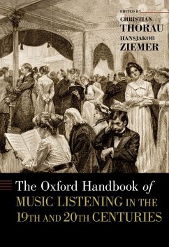 The Oxford Handbook of Music Listening in the 19th and 20th Centuries (eBook, PDF)
