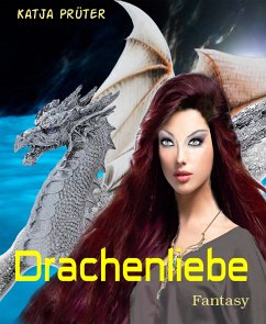 Drachenliebe (eBook, ePUB) - Prüter, Katja