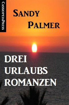 Drei Urlaubsromanzen (eBook, ePUB) - Palmer, Sandy