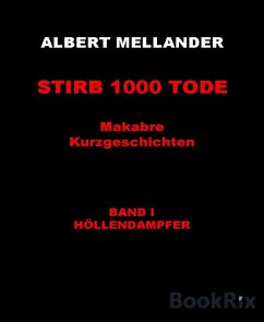 Stirb 1000 Tode (eBook, ePUB) - Mellander, Albert