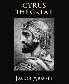 Cyrus the Great (eBook, ePUB) - Abbott, Jacob