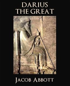 Darius the Great (eBook, ePUB) - Abbott, Jacob