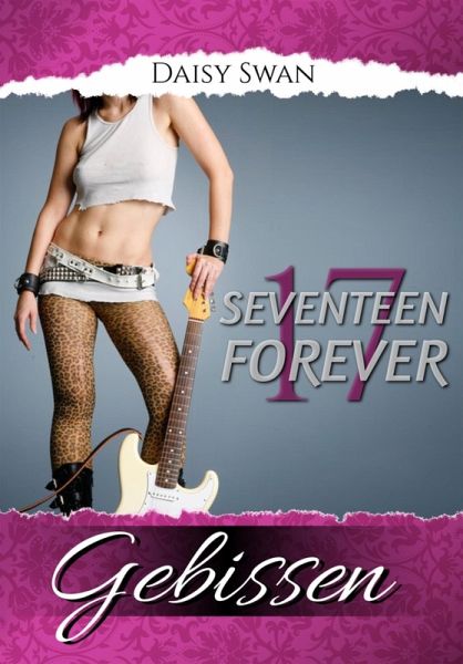 17 Forever - Gebissen (Teil 2) (eBook, ePUB)