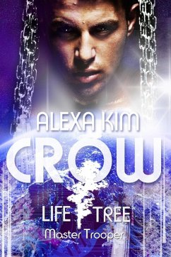 Crow (Life Tree - Master Trooper) Book 2 (eBook, ePUB) - Kim, Alexa