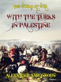 With the Turks in Palestine (eBook, ePUB)