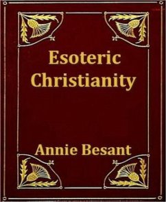 Esoteric Christianity (eBook, ePUB) - Besant, Annie