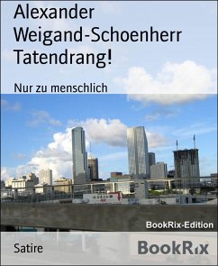 Tatendrang! (eBook, ePUB) - Weigand-Schoenherr, Alexander