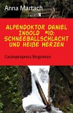 Alpendoktor Daniel Ingold #10: Schneeballschlacht und heiße Herzen (eBook, ePUB)