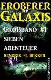 Eroberer der Galaxis Großband 1: Sieben Abenteuer (eBook, ePUB)