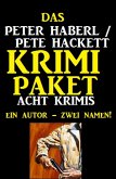 Das Peter Haberl / Pete Hackett Krimi Paket: Acht Krimis (eBook, ePUB)