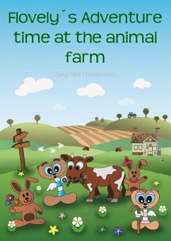 Flovely´s Adventure time at the animal farm (eBook, ePUB) - Freudenfels, Siegfried